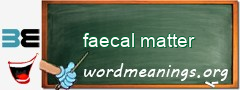 WordMeaning blackboard for faecal matter